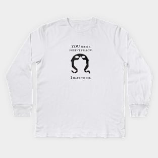 The Princess Bride/You seem a decent fellow Kids Long Sleeve T-Shirt